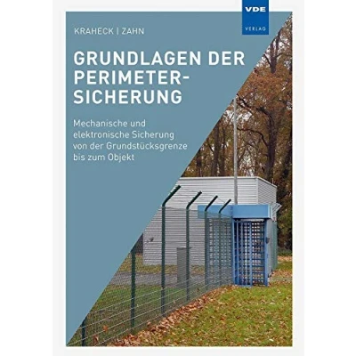 Abbildung von Grundlagen der Perimetersicherung: Mechanische und elektronische Sicherung von Grundstücksgrenze bis zum Objekt