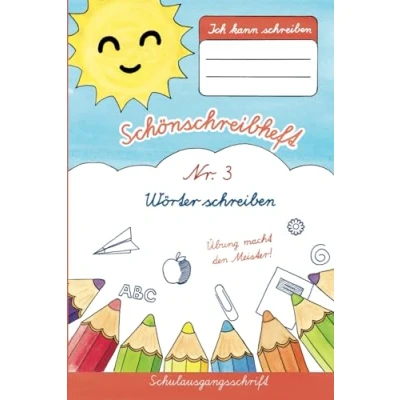 Abbildung von Ich kann schreiben: Wörter in der Schulausgangsschrift Lineatur Klasse 1 (Schönschreibhefte, Band 3)