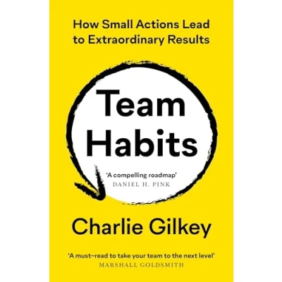 Abbildung von Team Habits: How Small Actions Lead to Extraordinary Results