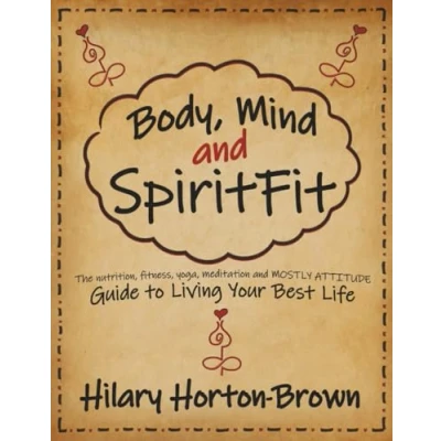 Abbildung von Body, Mind and SpiritFit: The nutrition, fitness, yoga, meditation MOSTLY ATTITUDE Guide to Living Your Best Life