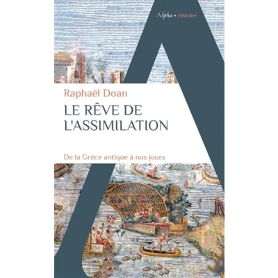 Abbildung von Le rêve De l&#039;assimilation: la Grèce antique à nos jours