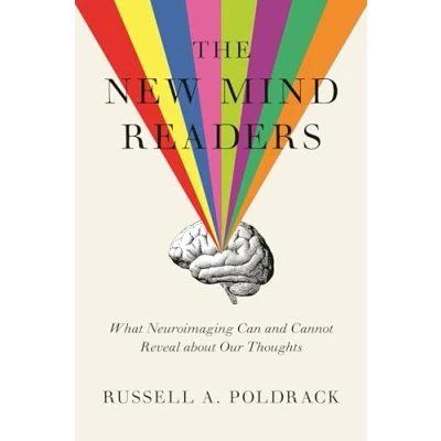 Abbildung von New Mind Readers: What Neuroimaging Can and Cannot Reveal about Our Thoughts