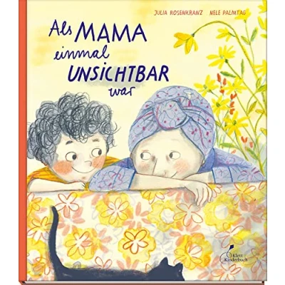 Abbildung von Als Mama einmal unsichtbar war: Ein einfühlsames Bilderbuch über die Krebserkrankung einer Mutter Für Kinder ab 4 Jahren