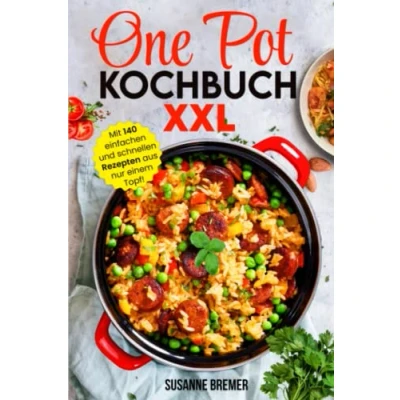Abbildung von One Pot Kochbuch XXL: Mit 140 einfachen und schnellen Rezepten aus nur einem Topf!