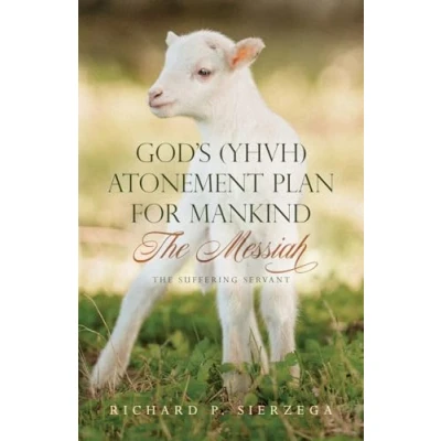 Abbildung von God&#039;s (YHVH) Atonement Plan for Mankind: The Messiah Suffering Servant