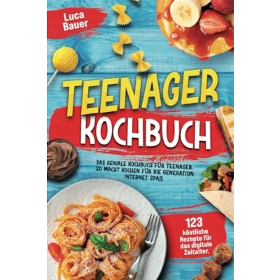 Abbildung von Teenager Kochbuch: das geniale Kochbuch für mit 123 köstlichen Rezepten digitale Zeitalter. So macht Kochen die Generation Internet Spaß