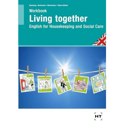Abbildung von Living Together English for Housekeeping and Social Care: Workbook, Arbeitsheft / Schülerausgabe