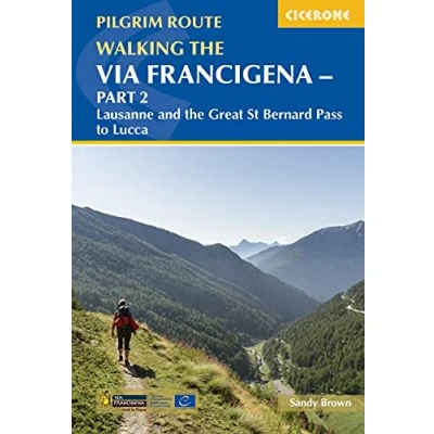 Abbildung von Walking the Via Francigena Pilgrim Route Part 2: Lausanne and Great St Bernard Pass to Lucca (Cicerone guidebooks)