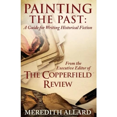 Abbildung von Painting the Past: A Guide for Writing Historical Fiction