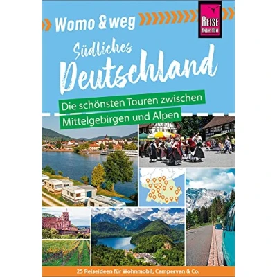 Abbildung von Womo &amp; weg: Südliches Deutschland Die schönsten Touren zwischen Mittelgebirgen und Alpen: (25 Ziele mit dem Wohnmobil Tourguide neu entdecken von Reise Know How)