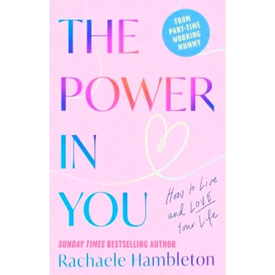 Abbildung von The Power in You: How to Live and Love Your Life