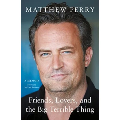 Abbildung von Friends, Lovers and the Big Terrible Thing: powerful memoir from beloved star of Friends