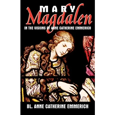 Abbildung von Mary Magdalen in the Visions of Anne Catherine Emmerich