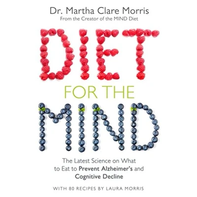 Abbildung von Diet for The Mind: Latest Science on What to Eat Prevent Alzheimer’s and Cognitive Decline