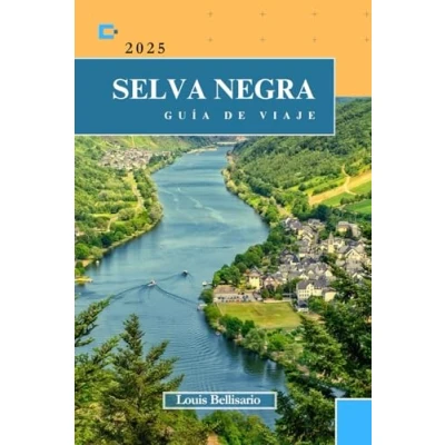 Abbildung von SELVA NEGRA GUÍA de VIAJE: Todo lo que necesitas saber antes ir “Su mejor compañero viaje (Louis Bellisario Viajes y Turismo, Band 8)