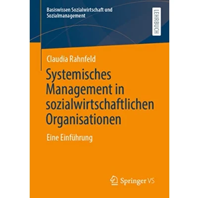 Abbildung von Systemisches Management in sozialwirtschaftlichen Organisationen: Eine Einführung (Basiswissen Sozialwirtschaft und Sozialmanagement)