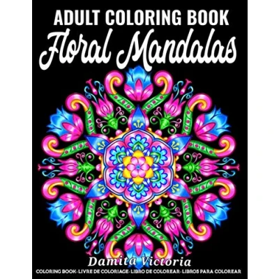 Abbildung von Floral Mandalas: An Adult Coloring Book Featuring Stress Relieving Mandala Flowers Designs Perfect for Adults Relaxation and Gift Ideas