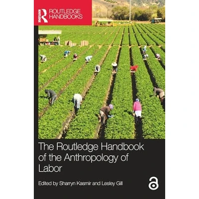Abbildung von the Routledge Handbook of Anthropology Labor (Routledge Handbooks)