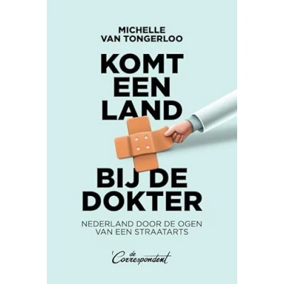 Abbildung von Komt een land bij de dokter: Nederland door ogen van straatarts