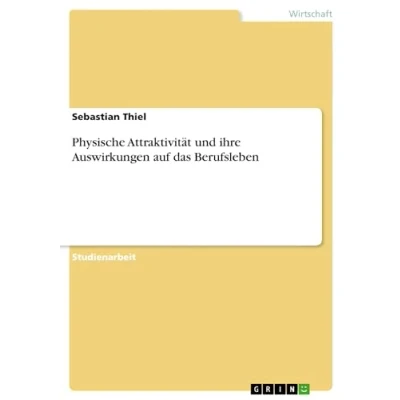 Abbildung von Physische Attraktivität und ihre Auswirkungen auf das Berufsleben