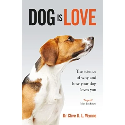 Abbildung von Dog is Love: Why and How Your Loves You