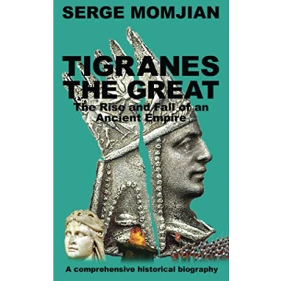Abbildung von Tigranes The Great: Rise and Fall of an Ancient Empire