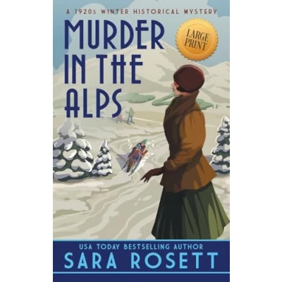 Abbildung von Murder in the Alps: A 1920s Winter Mystery (High Society Lady Detective, Band 8)