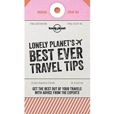 Abbildung von Lonely Planet&#039;s best Ever travel Tips: Get the secrets &amp; advice from experts