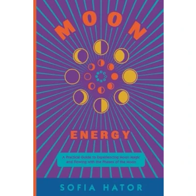 Abbildung von Moon Energy: A Practical Guide to Experiencing Magic and Flowing with the Phases of Moon. (Subtle Energy)