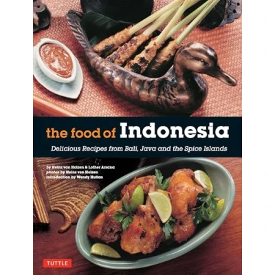 Abbildung von the Food of Indonesia: Delicious Recipes from Bali, Java and Spices Islands: Spice Islands [Indonesian Cookbook, 79 Recipes]