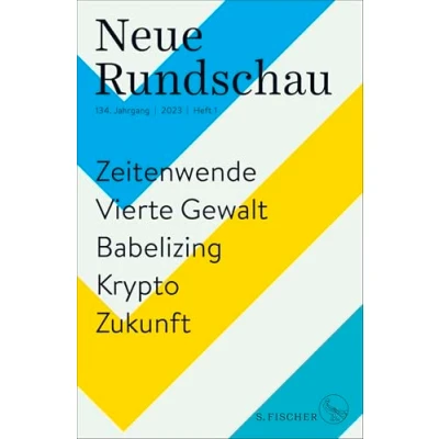 Abbildung von Neue Rundschau 2023/1: Zeitenwende Vierte Gewalt Babelizing Krypto Zukunft
