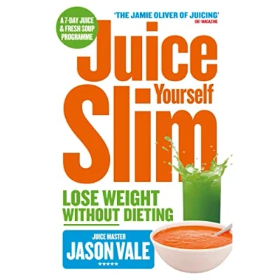 Abbildung von Juice Yourself Slim: Lose Weight Without Dieting: The Healthy Way to Dieting