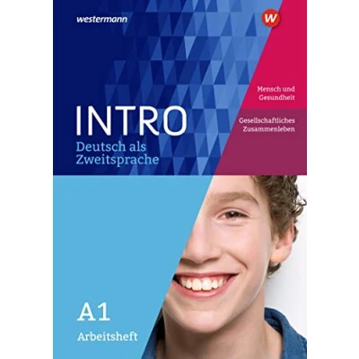 Abbildung von INTRO Deutsch als Zweitsprache: Arbeitsheft A1 Mensch und Gesundheit / Ges. Zusammenleben (INTRO Zur Vorbereitung auf den Regelunterricht der Sekundarstufe)