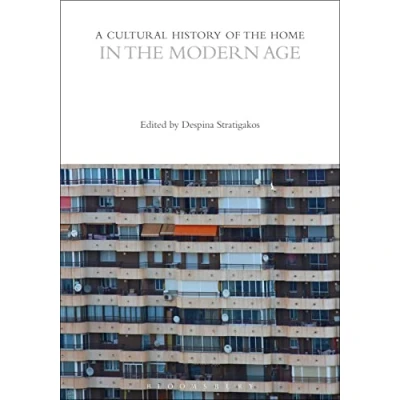Abbildung von A Cultural History of the Home in Modern Age (The Histories Series)