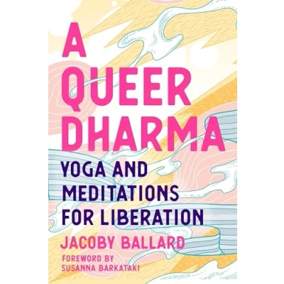 Abbildung von A Queer Dharma: Yoga and Meditations for Liberation
