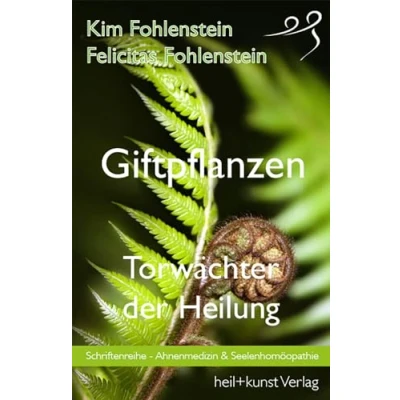 Abbildung von Giftpflanzen Torwächter der Heilung: Schriftenreihe Ahnenmedizin und Seelenhomöopathie