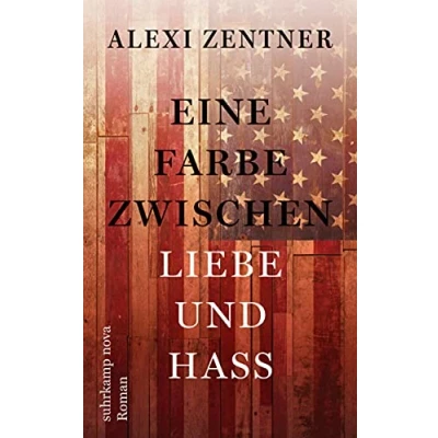 Abbildung von Eine Farbe zwischen Liebe und Hass: Roman (suhrkamp nova)