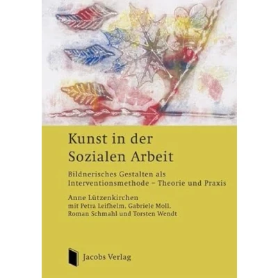Abbildung von Kunst in der Sozialen Arbeit: Bildnerisches Gestalten als Interventionsmethode? Theorie und Praxis