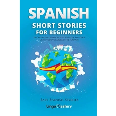 Abbildung von Spanish Short Stories for Beginners: 20 Exciting to Easily Learn &amp; Improve Your Vocabulary (Spanish Language Learning, Band 3)