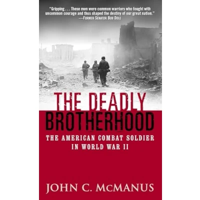 Abbildung von The Deadly Brotherhood: American Combat Soldier in World War II