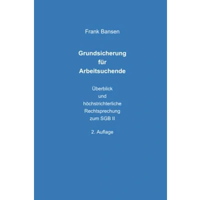 Abbildung von Grundsicherung für Arbeitsuchende: Überblick und höchstrichterliche Rechtsprechung zum SGB II