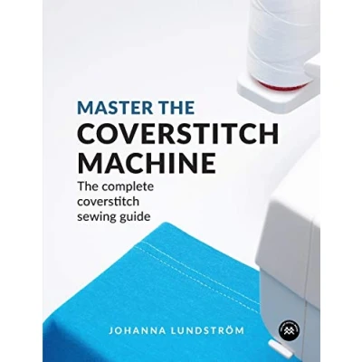 Abbildung von Master The coverstitch Machine: complete sewing guide