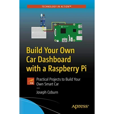 Abbildung von Build Your Own Car Dashboard with a Raspberry Pi: Practical Projects to Smart