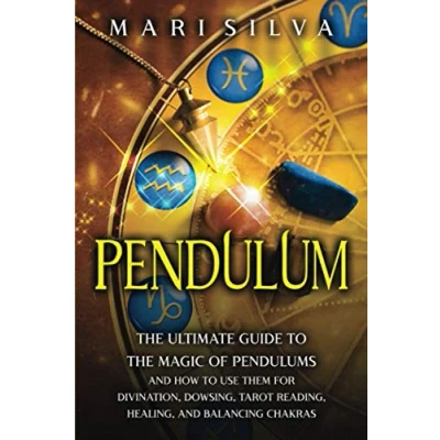 Abbildung von Pendulum: the Ultimate Guide to Magic of Pendulums and How Use Them for Divination, Dowsing, Tarot Reading, Healing, Balancing Chakras (Psychic Abilities)