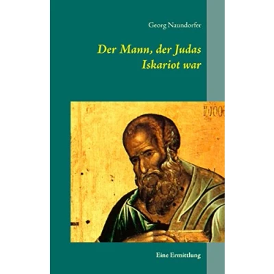 Abbildung von der Mann, Judas Iskariot war: Eine Ermittlung