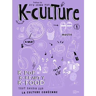 Abbildung von k culture: pop, beauty, food tout savoir sur la culture coréenne