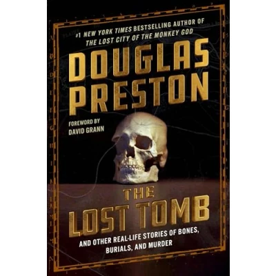 Abbildung von The Lost Tomb: and Other Real Life Stories of Bones, Burials, Murder