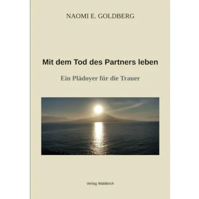 Abbildung von Mit dem Tod des Partners leben: Ein Plädoyer für die Trauer