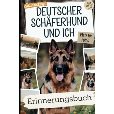 Abbildung von Deutscher Schäferhund und ich Erinnerungsbuch: 100 unvergessliche Herausforderungen Fotoseiten für besondere Erinnerungen