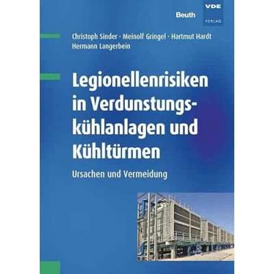 Abbildung von Legionellenrisiken in Verdunstungskühlanlagen und Kühltürmen: Ursachen Vermeidung (DIN Media Praxis)